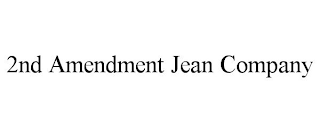 2ND AMENDMENT JEAN COMPANY