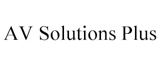 AV SOLUTIONS PLUS