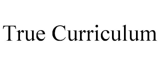 TRUE CURRICULUM