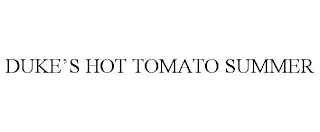 DUKE'S HOT TOMATO SUMMER