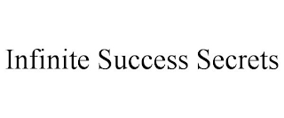 INFINITE SUCCESS SECRETS