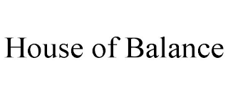 HOUSE OF BALANCE