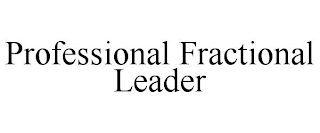 PROFESSIONAL FRACTIONAL LEADER