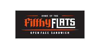 HOME OF THE FILTHY FLATS OPEN FACE SANDWICH