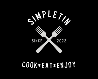 SIMPLETIN SINCE 2022 COOK * EAT * ENJOY