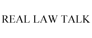 REAL LAW TALK