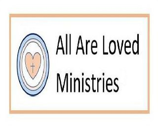 ALL ARE LOVED MINISTRIES