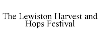 THE LEWISTON HARVEST AND HOPS FESTIVAL