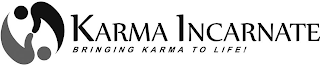 KARMA INCARNATE BRINGING KARMA TO LIFE!