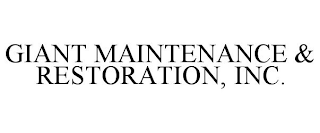 GIANT MAINTENANCE & RESTORATION, INC.