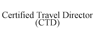 CERTIFIED TRAVEL DIRECTOR (CTD)