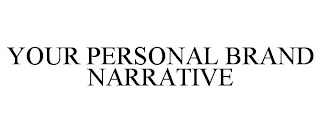 YOUR PERSONAL BRAND NARRATIVE