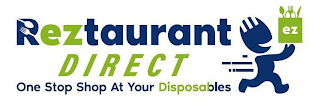 REZTAURANT DIRECT ONE STOP SHOP AT YOUR DISPOSABLES EZ