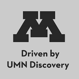 M DRIVEN BY UMN DISCOVERY