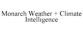 MONARCH WEATHER + CLIMATE INTELLIGENCE