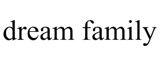 DREAM FAMILY