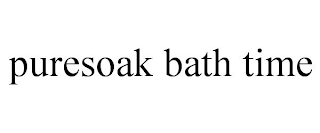 PURESOAK BATH TIME