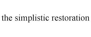 THE SIMPLISTIC RESTORATION