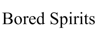 BORED SPIRITS