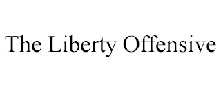 THE LIBERTY OFFENSIVE