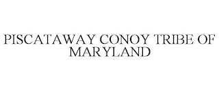 PISCATAWAY CONOY TRIBE OF MARYLAND