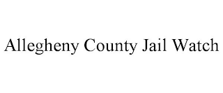 ALLEGHENY COUNTY JAIL WATCH