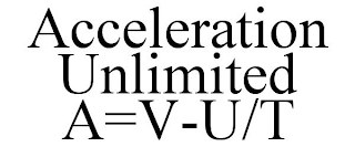 ACCELERATION UNLIMITED A=V-U/T