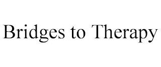 BRIDGES TO THERAPY