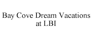 BAY COVE DREAM VACATIONS AT LBI