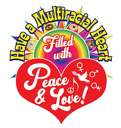 HAVE A MULTI RACIAL HEART