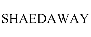 SHAEDAWAY