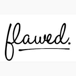 FLAWED.