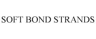 SOFT BOND STRANDS