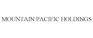 MOUNTAIN PACIFIC HOLDINGS