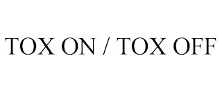 TOX ON / TOX OFF