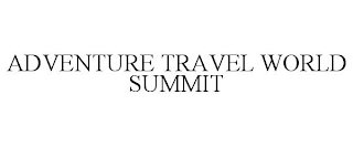 ADVENTURE TRAVEL WORLD SUMMIT