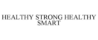 HEALTHY STRONG HEALTHY SMART