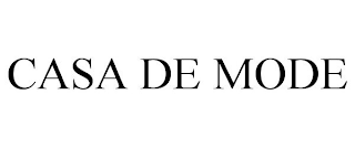 CASA DE MODE