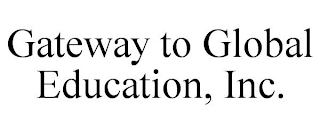 GATEWAY TO GLOBAL EDUCATION, INC.