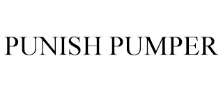 PUNISH PUMPER