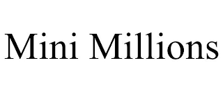 MINI MILLIONS