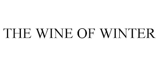THE WINE OF WINTER