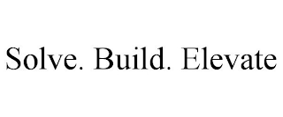 SOLVE. BUILD. ELEVATE