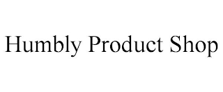 HUMBLY PRODUCT SHOP