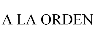 A LA ORDEN