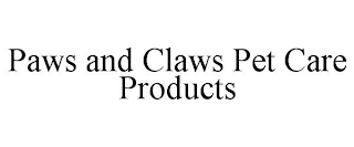 PAWS AND CLAWS PET CARE PRODUCTS