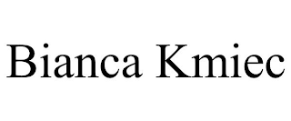 BIANCA KMIEC