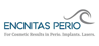 ENCINITAS PERIO FOR COSMETIC RESULTS IN PERIO. IMPLANTS. LASERS.