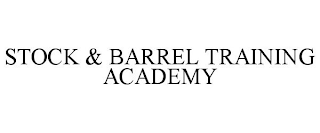 STOCK & BARREL TRAINING ACADEMY