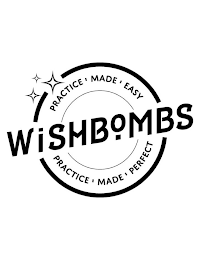 WISHBOMBS PRACTICE MADE EASY PRACTICE MADE PERFECT